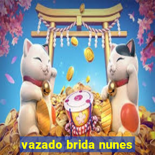 vazado brida nunes